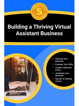 Building a Thriving Virtual Assistant Business: Learn How to Start, Grow, and Systemize a Successful Virtual Assistant Business That Attracts Premium Clients and Predictable Income